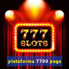 plataforma 7700 paga